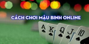 Chia sẻ cách chơi mậu binh